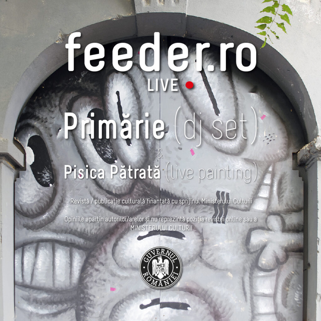 feeder.ro live w/ Primărie & Pisica Pătrată